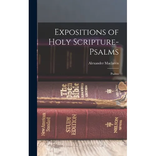 Expositions of Holy Scripture- Psalms: Psalms