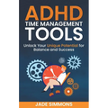 ADHD Time Management Tools: Unlock Your Unique Potential for Balance and Success