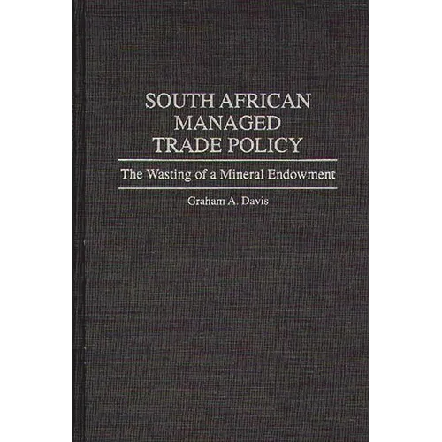 South African Managed Trade Policy: The Wasting of a Mineral Endowment
