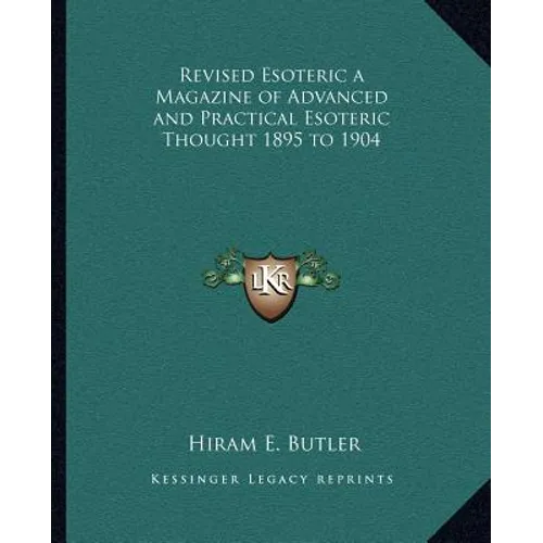 Revised Esoteric a Magazine of Advanced and Practical Esoteric Thought 1895 to 1904