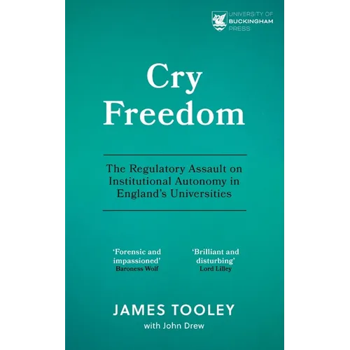Cry Freedom: The Regulatory Assault on Institutional Autonomy in England's Universities