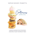 The Continuous Appetite: Understanding Your Cravings, Ending Your Overeating!