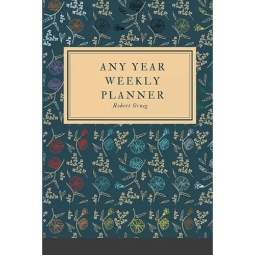 Any Year Planner: Weekly Planner
