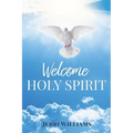 Welcome Holy Spirit