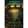 Aliens in the Forest: The Cisco Grove UFO Encounter