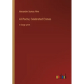 Ali Pacha; Celebrated Crimes: in large print