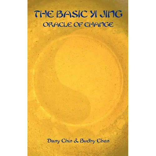 The Basic Yi Jing, Oracle of Change