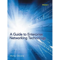 A Guide to Enterprise Networking Technology: Volume 1