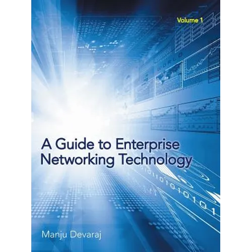 A Guide to Enterprise Networking Technology: Volume 1