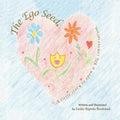 The Ego Seed: A little story to open a Big conversation