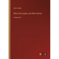 When God Laughs, and Other Stories: in large print