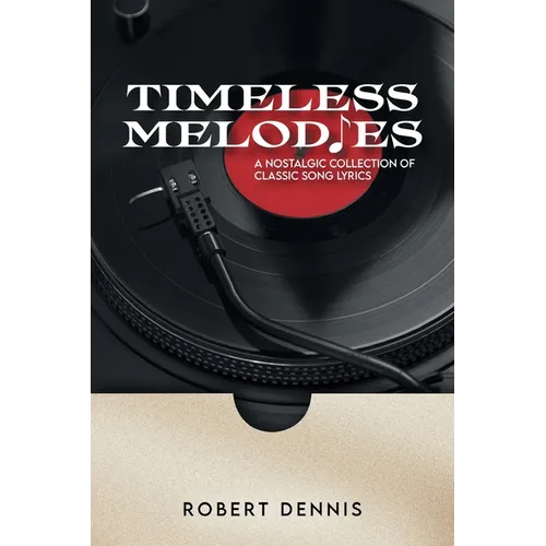 Timeless Melodies: A Nostalgic Collection of Classic Song Lyrics