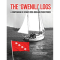 The 'Gwenili' Logs: A compendium of voyages 1955-1999 and other stories