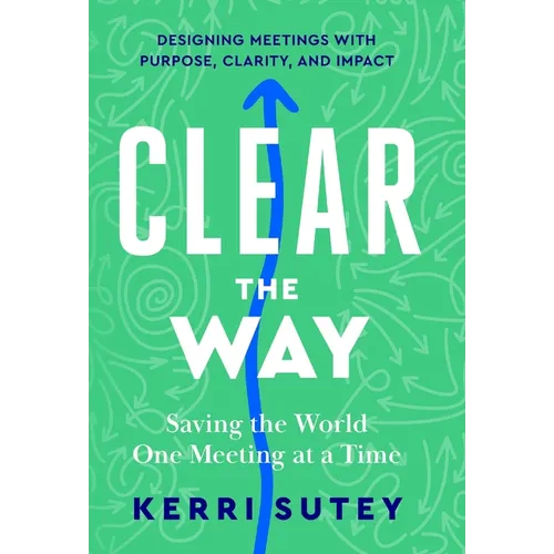 CLEAR the Way: Saving the World One Meeting at a Time