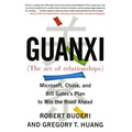 Guanxi (the Art of Relationships): Microsoft, China, and Bill Gates's Plan to Win the Road Ahead