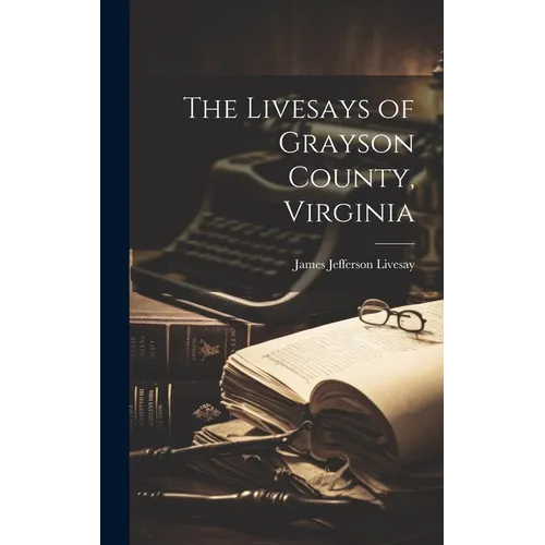 The Livesays of Grayson County, Virginia