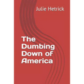 The Dumbing Down of America