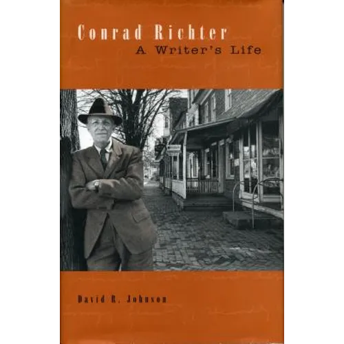 Conrad Richter: A Writer's Life