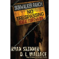 Skinwalker Ranch: No Trespassing