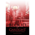 Blood by Gaslight: Classic Vampire Stories