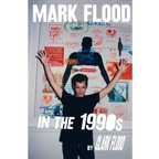 Mark Flood in the Nineties - Paperback