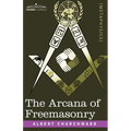 The Arcana of Freemasonry