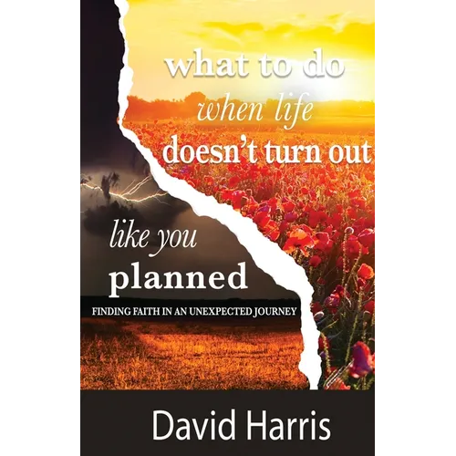 What to Do When Life Doesn't Turn Out Like You Planned