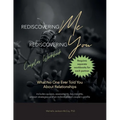Rediscovering Me Rediscovering You: What No One Ever Told Me About Relationships