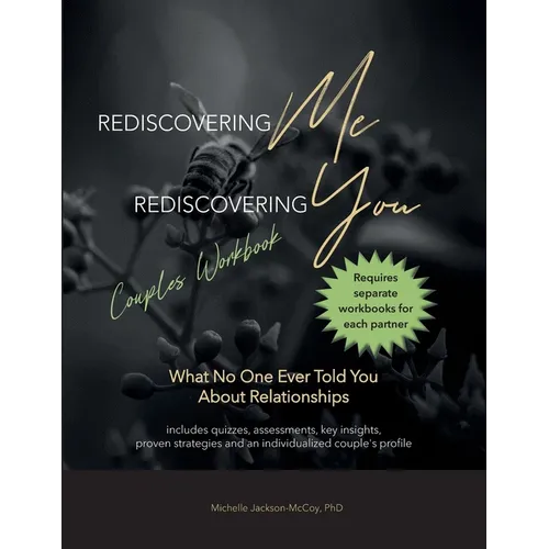 Rediscovering Me Rediscovering You: What No One Ever Told Me About Relationships