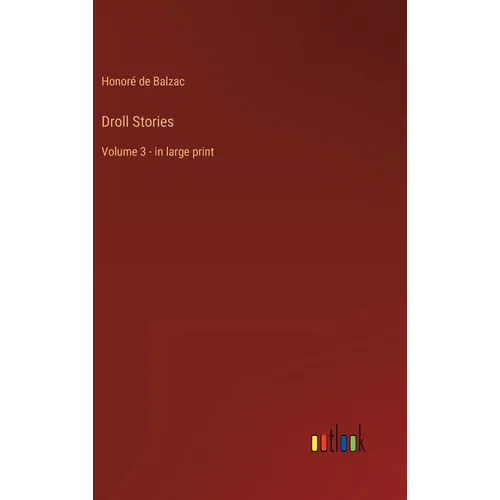 Droll Stories: Volume 3 - in large print