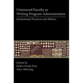 Untenured Faculty as Writing Program Administrators: Institutional Practices and Politics