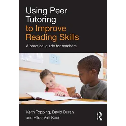 Using Peer Tutoring to Improve Reading Skills: A Practical Guide for Teachers