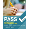 Pass: Prepare, Assist, Survive, and Succeed: A Guide to Passing the PRAXIS Exam in School Psychology, 2nd Edition