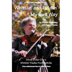 Whittlin' and Fiddlin' My Own Way: The Violet Hensley Story
