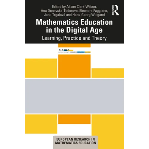 Mathematics Education in the Digital Age: Learning, Practice and Theory