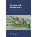 Castles and Landscapes: Power, Community and Fortification in Medieval England