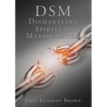 DSM Dismantling Spiritual Manipulation