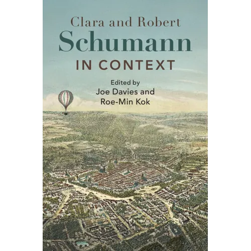 Clara and Robert Schumann in Context