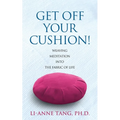 Get Off Your Cushion: Weaving Meditation into the Fabric of Life