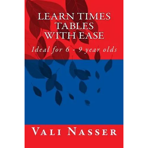 Learn Times Tables with Ease: Ideal for 6 - 9 year olds