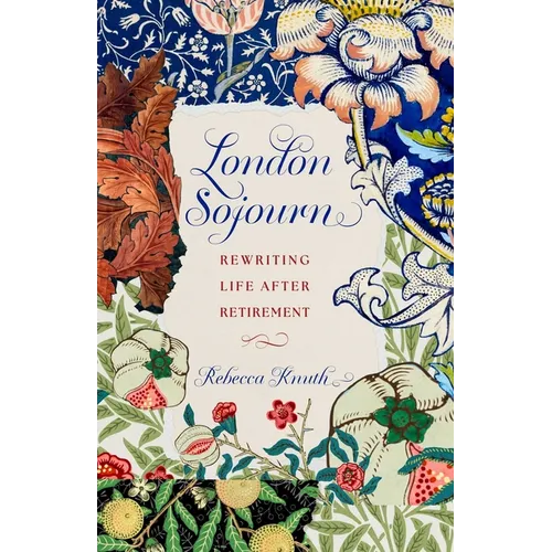 London Sojourn: Rewriting Life After Retirement