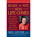 Ready or Not, Here Life Comes