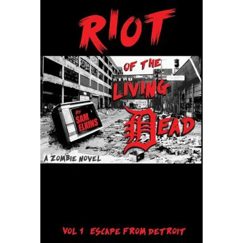 Riot of the Living Dead: Escape From Detroit