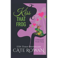 Kiss That Frog: A Romantic Modern Fairy Tale (Fantasy Romance Novelette)