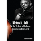 Richard A. Reid: The Man, The Music, and His Ministry
