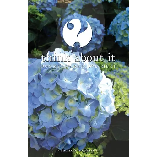 Think About It Volume VI: A Collection of Essays