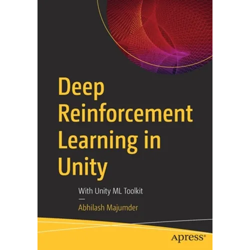 Deep Reinforcement Learning in Unity: With Unity ML Toolkit