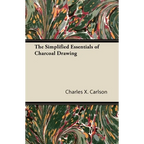 The Simplified Essentials of Charcoal Drawing
