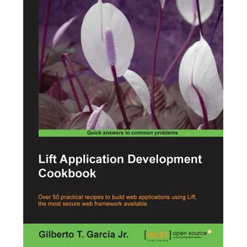 Lift Application Development Cookbook