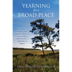 Yearning for a Broad Place: An Architect's Odyssey from Baltimore Blues to Cape Cod Bays, from Sorcerer's Apprentice to Pilgrim